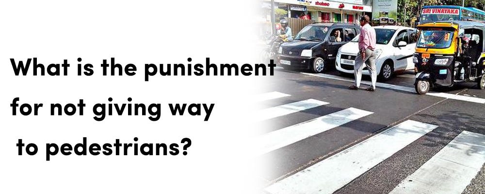 what-is-the-punishment-for-not-giving-way-to-pedestrians-by-lead