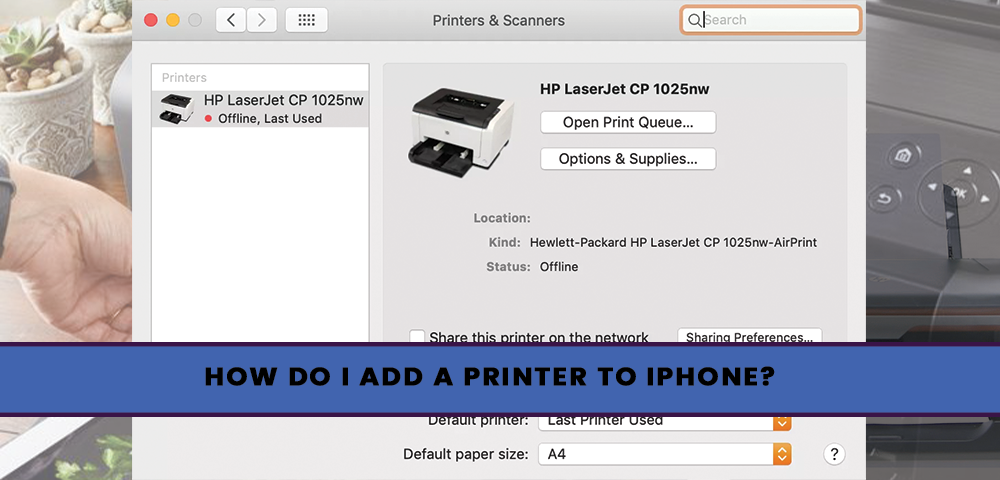 How do I add a printer to iPhone? | by printeranswers | Medium