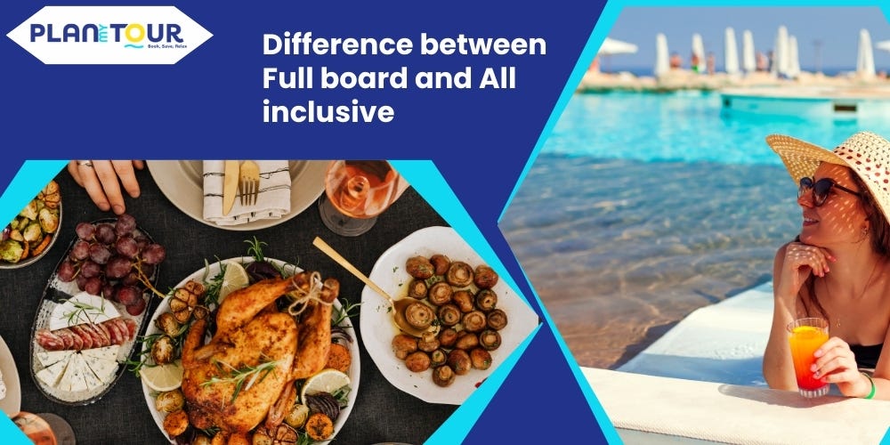 Difference between Full Board vs. All InclusivePlanMyTour by PLAN MY
