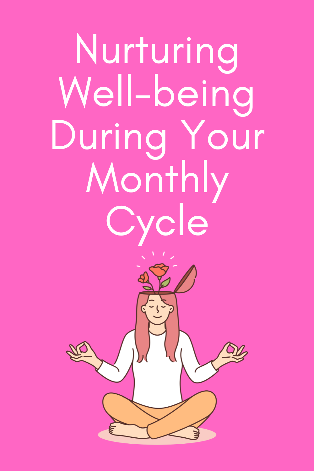 mindful-menstruation-nurturing-well-being-during-your-monthly-cycle