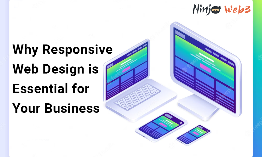 Why Responsive Web Design is Essential for Your Business | by Ninjaweb3 ...