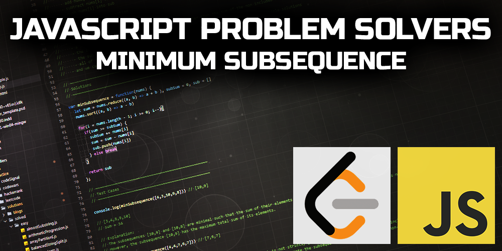 JavaScript Problem Solvers: Minimum Subsequence | by Austin Smith ...