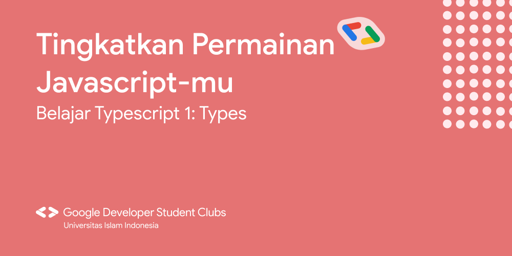 Tingkatkan Permainan JavaScript–mu: Belajar TypeScript 1: Types | By ...