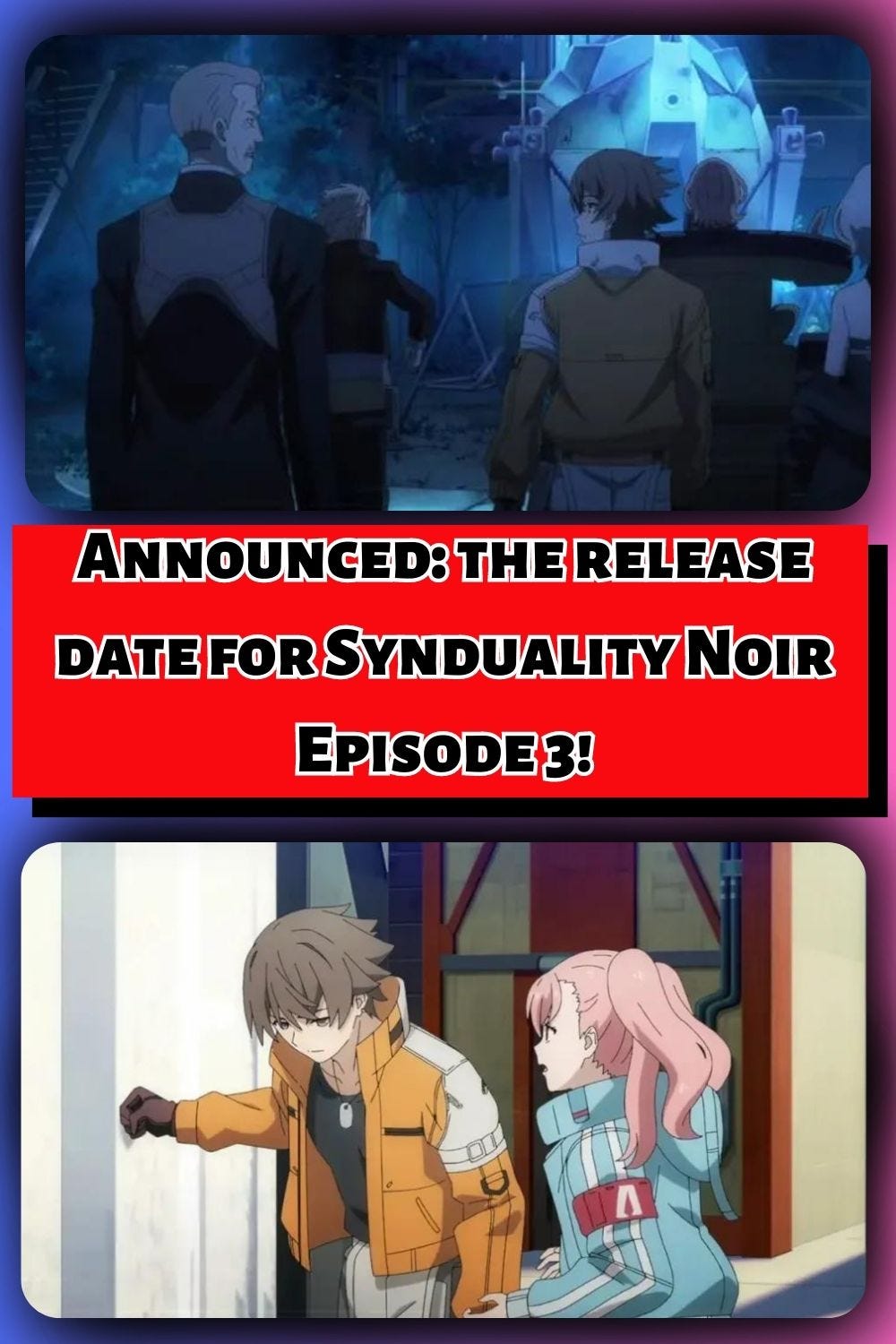 Announced The Release Date For Synduality Noir Episode 3! by