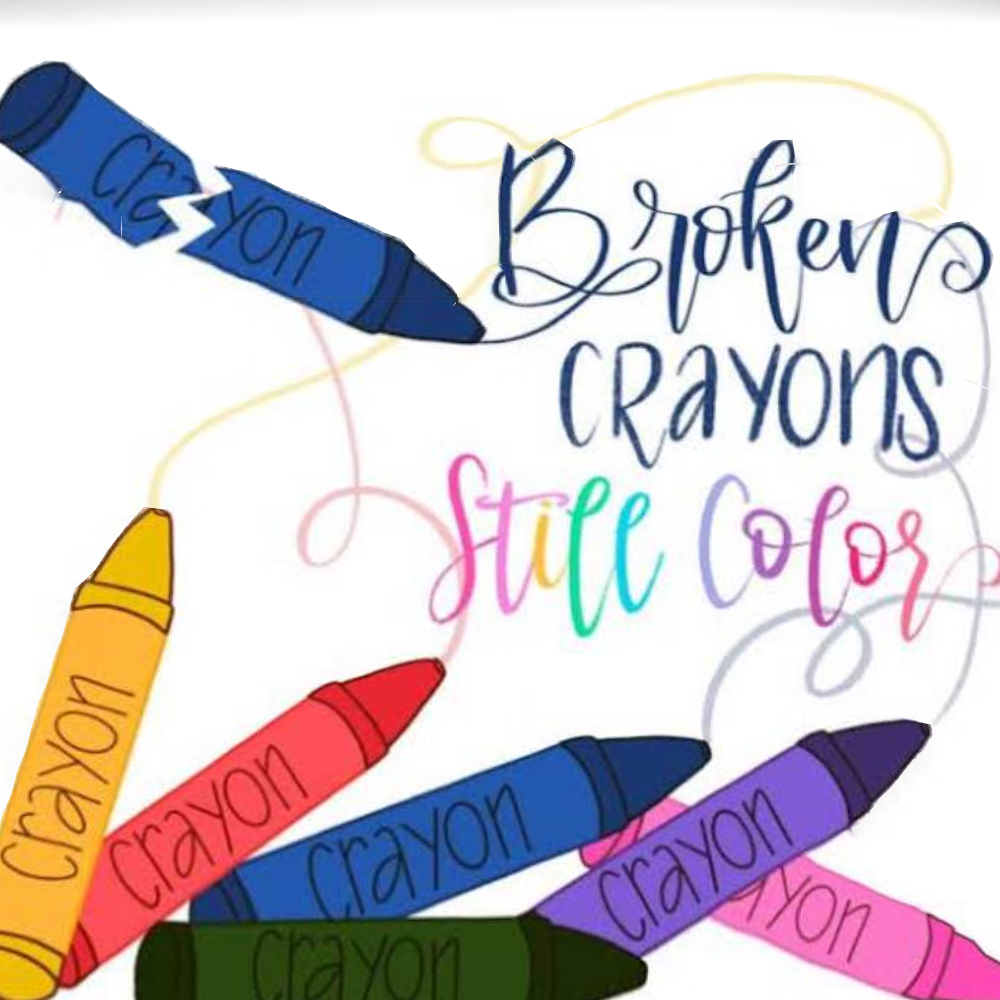 Broken Crayons Still Color. Life has taught us many lessons, Some… by