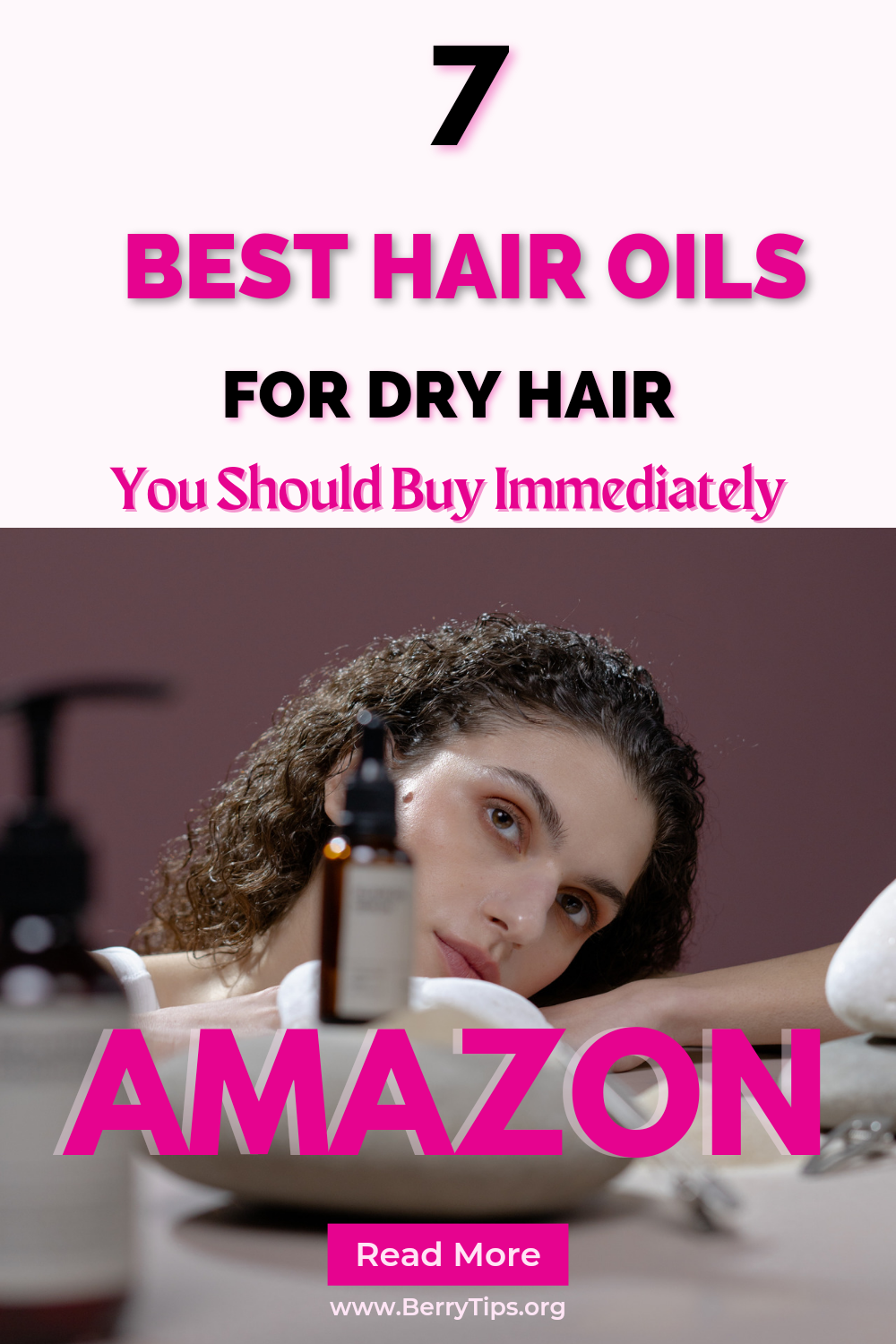 7 Best Hair Oils For Dry Hair You Should Buy Immediately by BerryTips