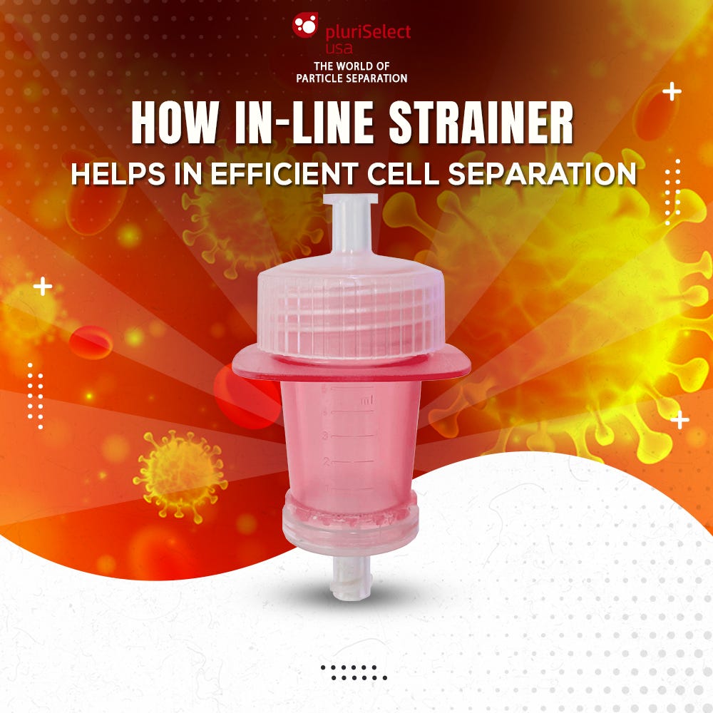 How InLine Strainer helps in Efficient Cell Separation by