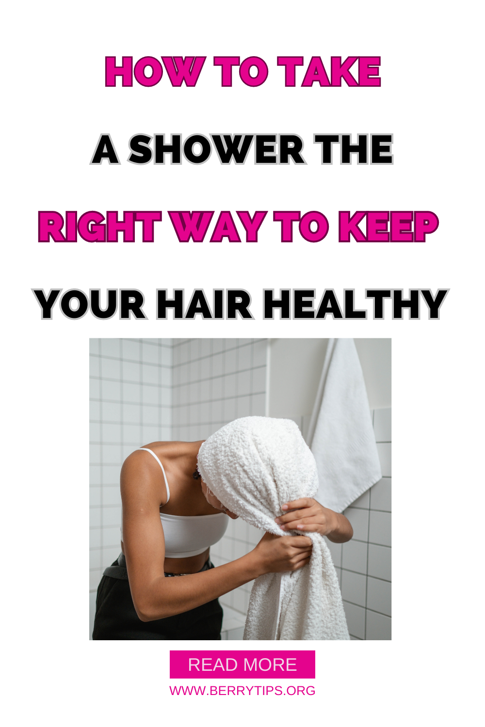 How To Take A Shower The Right Way To Keep Your Hair Healthy by