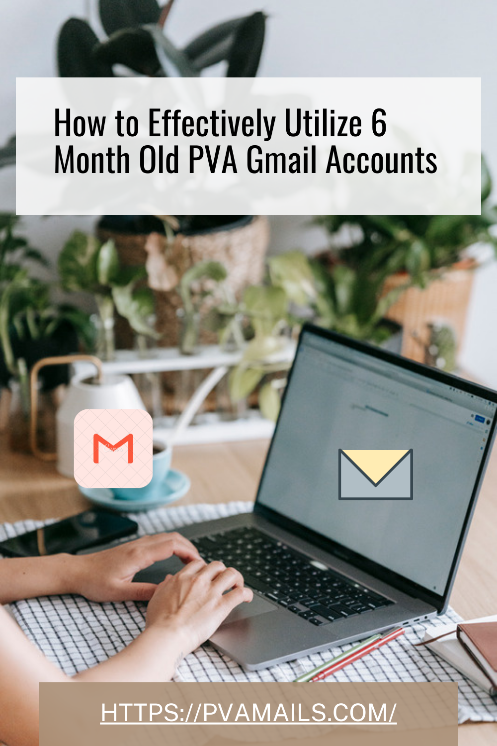 how-to-effectively-utilize-6-month-old-pva-gmail-accounts-by
