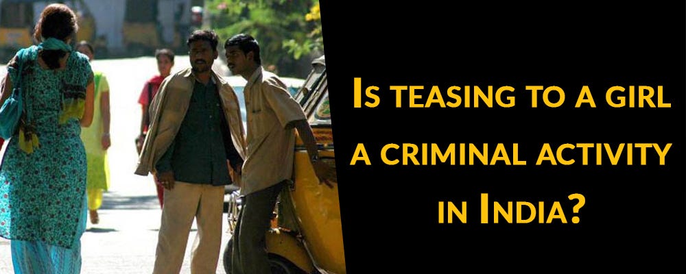 is-teasing-a-girl-a-criminal-activity-in-india-by-lead-india-medium