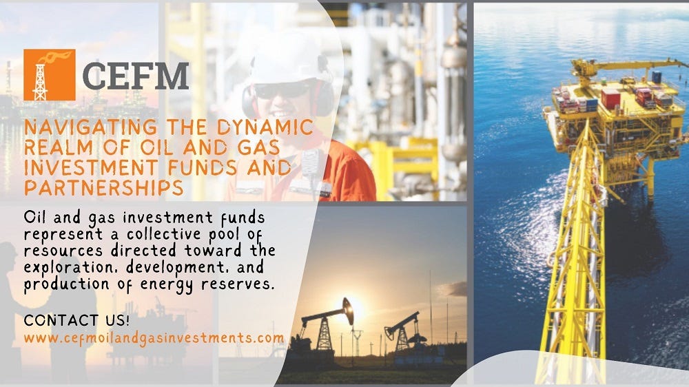Navigating the Dynamic Realm of Oil and Gas Investment Funds and