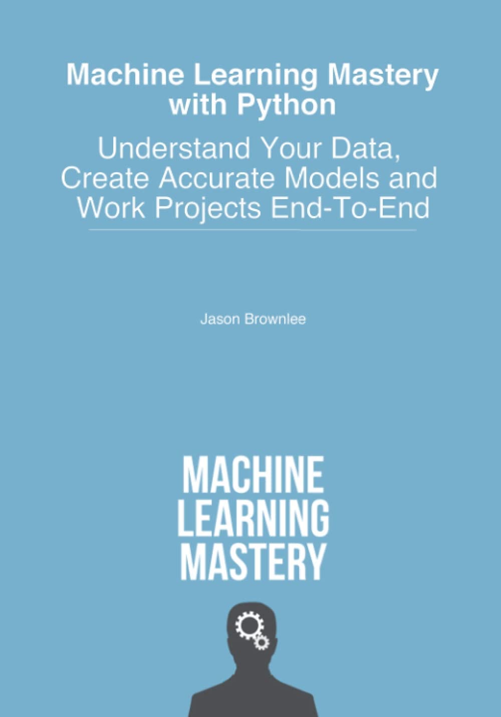 [EBOOK][BEST]} Machine Learning Mastery With Python: Understand Your ...