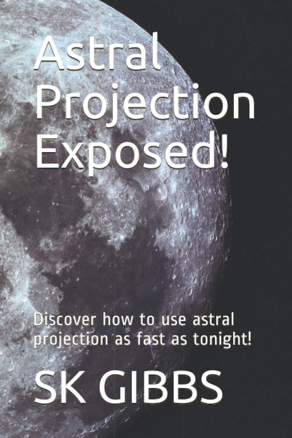 Searching for the Best Astral Projection Book? Start Your Journey with Astral Projection Exposed