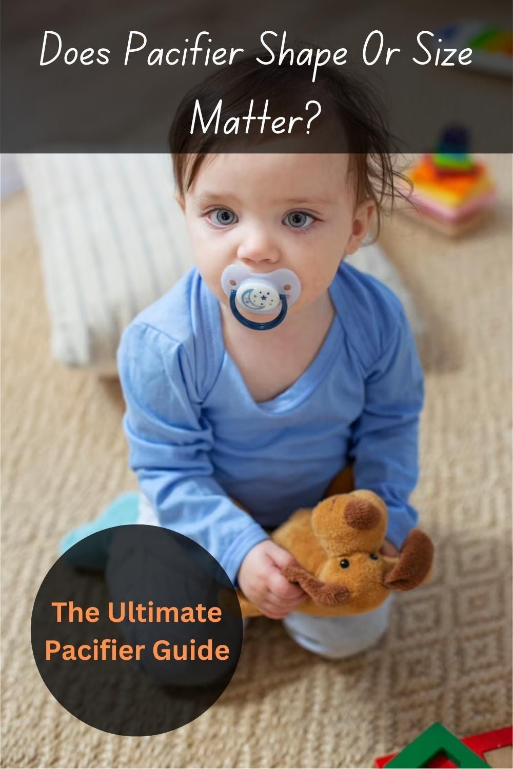 The Ultimate Pacifier Guide How Shape and Size Affect Your Baby’s