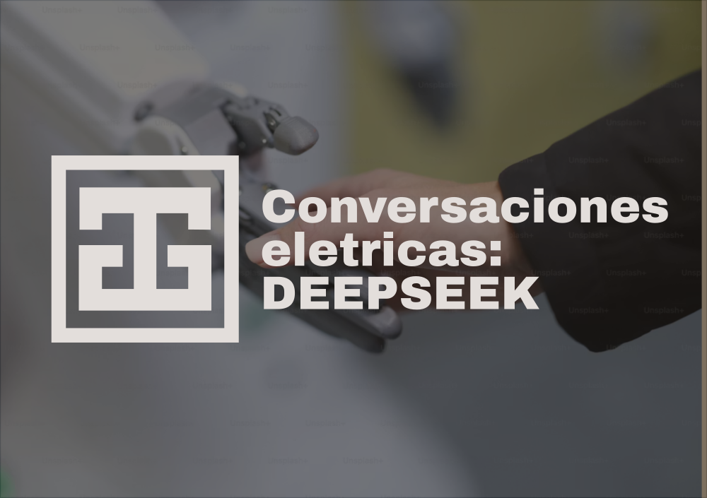 Conversaciones eletricas, Hoy DEEPSEEK
