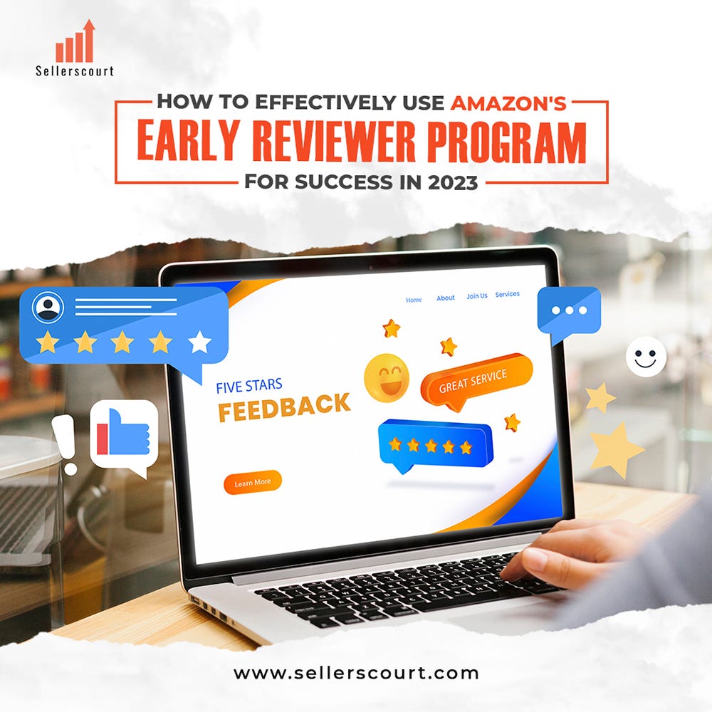 How to Effectively Use Amazon’s Early Reviewer Program for Success With Sellers Court in 2023