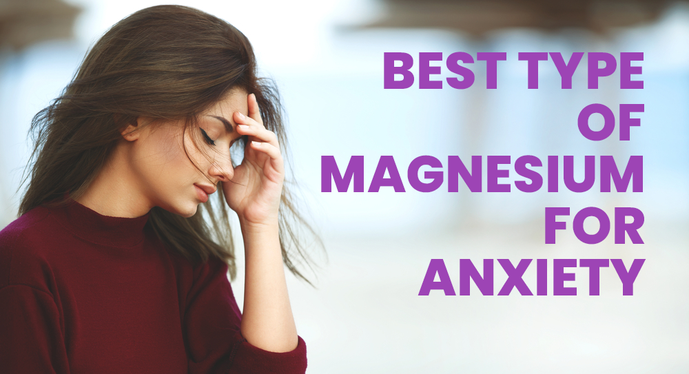 Best Type of Magnesium for Anxiety by Real Vitamins Medium