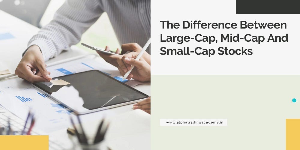 The Difference Between Large-Cap, Mid-Cap And Small-Cap Stocks