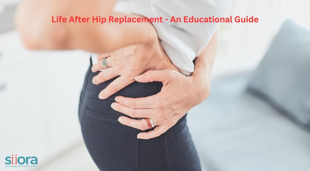 Life After Hip Replacement — An Educational Guide Siiora Surgical