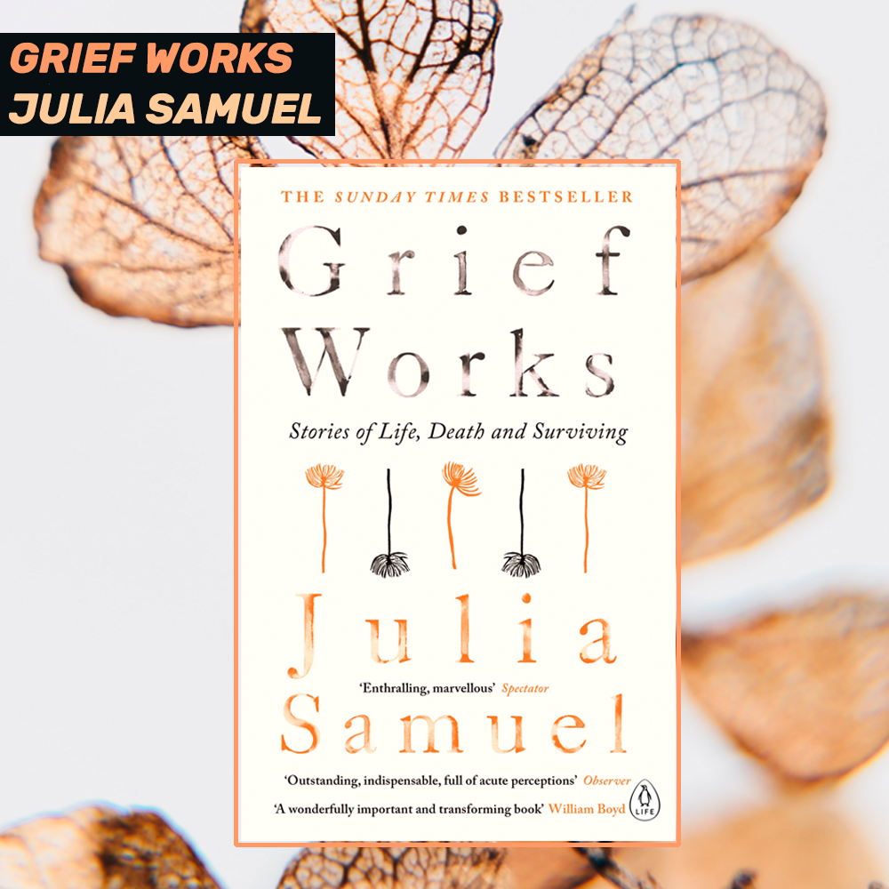 Surviving, not survival — Grief Works by Julia Samuel | by DeanJean ...