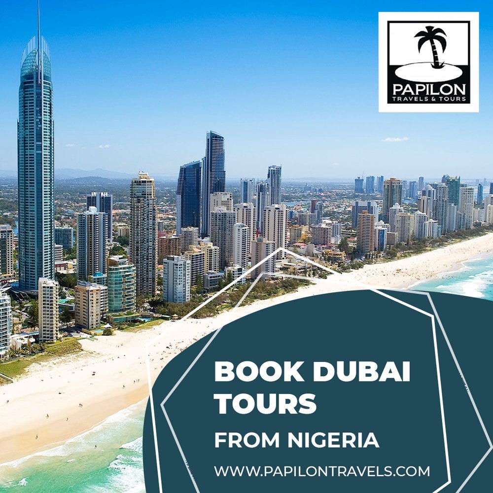 Book Dubai Tours From Nigeria. Papilon Travels & Tours Ltd. provides