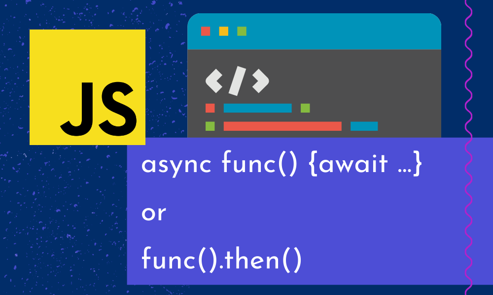 Async await vs .then(): Which one to choose? | by Ekin Muallaoğlu | Medium