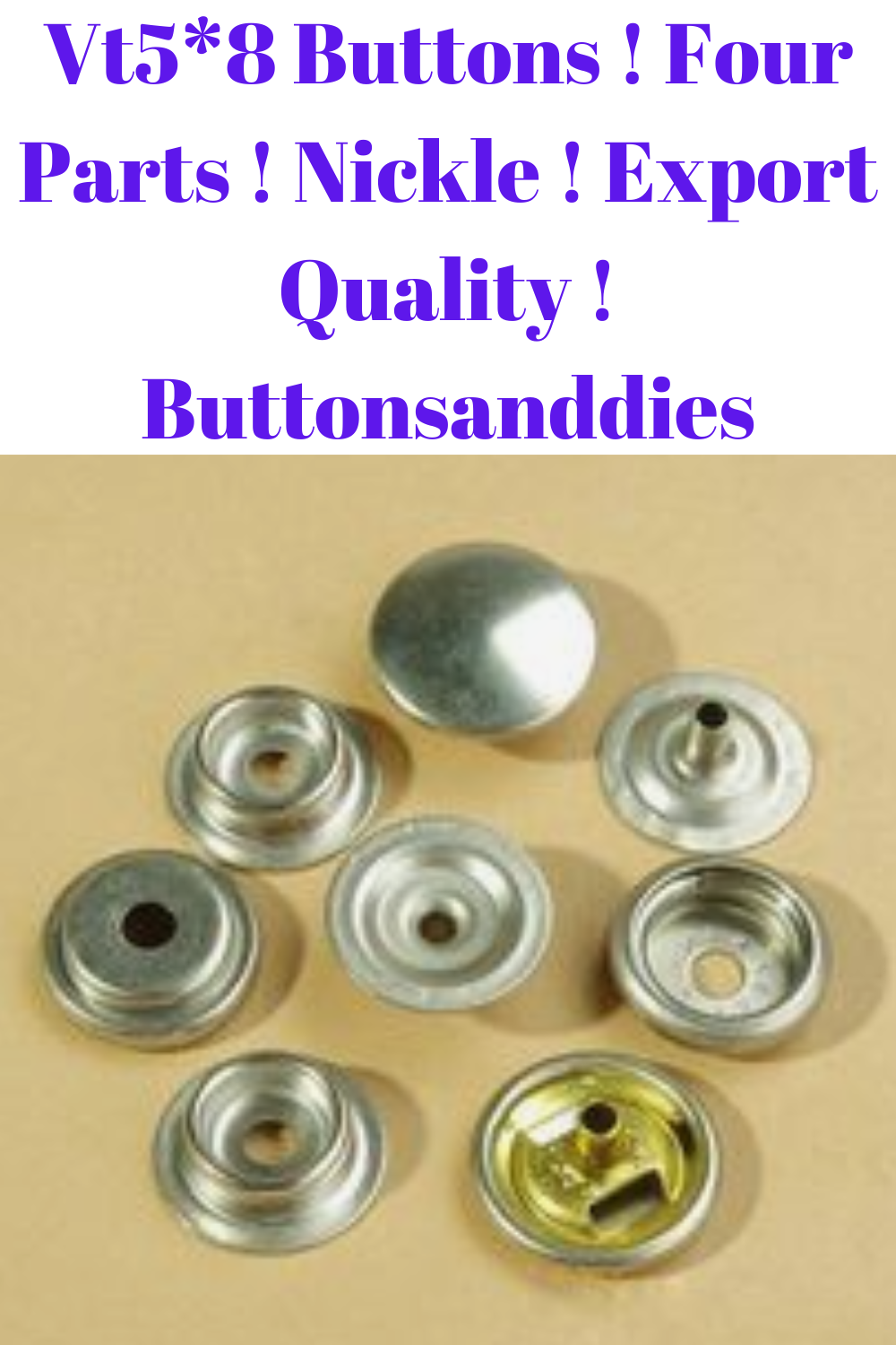 Vt5*8 Buttons ! Four Parts ! Nickle ! Export Quality ! Buttonsanddies