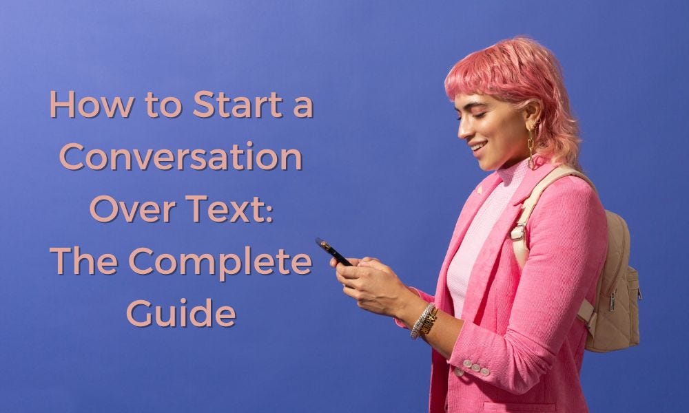 How To Carry A Conversation Over Text How to Start a Conversation Over Text: The Complete Guide | by Dean