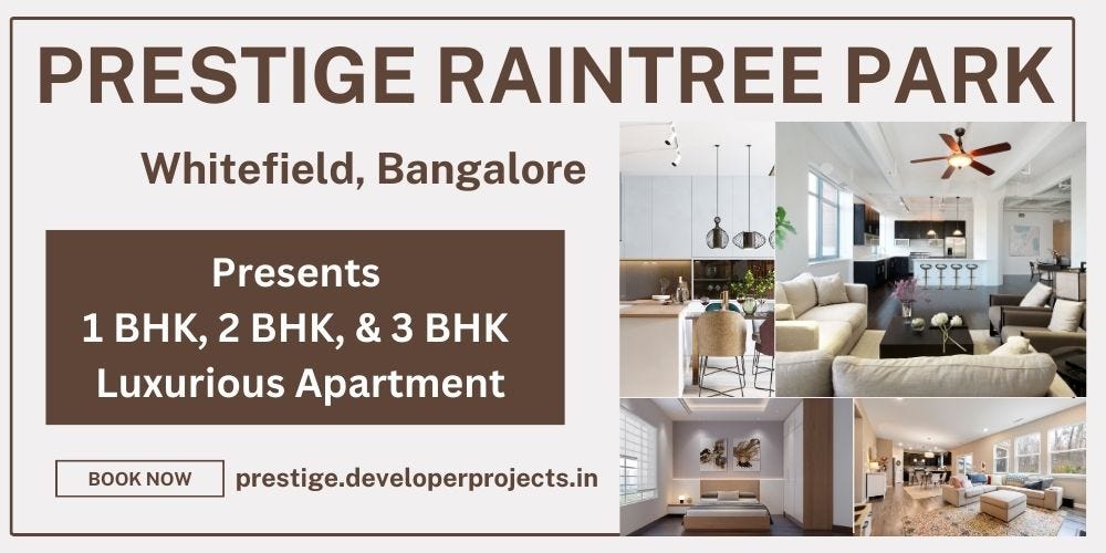 Prestige Raintree Park Whitefield — Your Sanctuary Amidst The Bustling