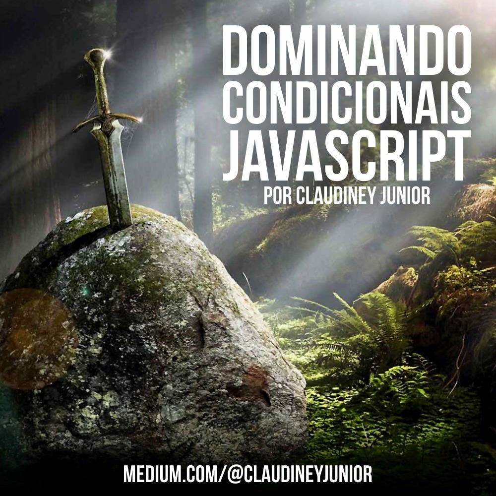 Dominando Condicionais Javascript | by Claudiney Junior | Nerdzão ...