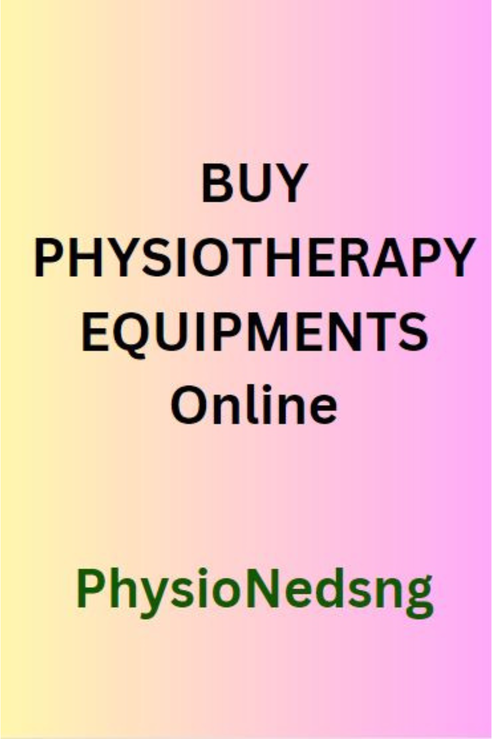 PHYSIOTHERAPY EQUIPMENT Online. PHYSIOTHERAPY EQUIPMENT by AH