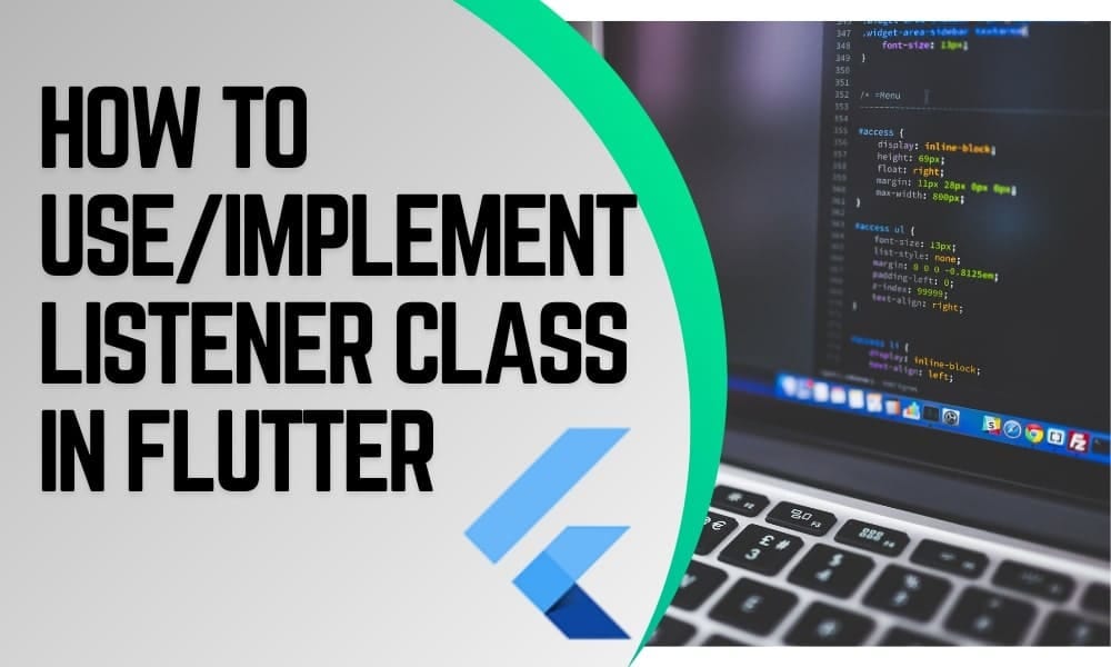 How to use/implement Listener Class in Flutter? | Medium