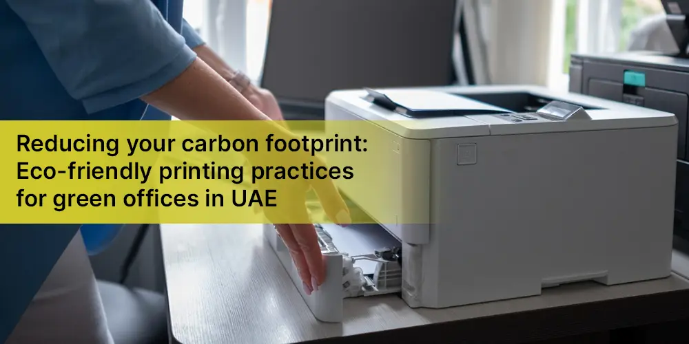 Eco-Friendly Printing Practices for UAE Offices | Docmix Dubai