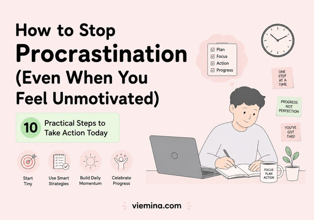 How to Stop Procrastination (Even When You Feel Unmotivated)