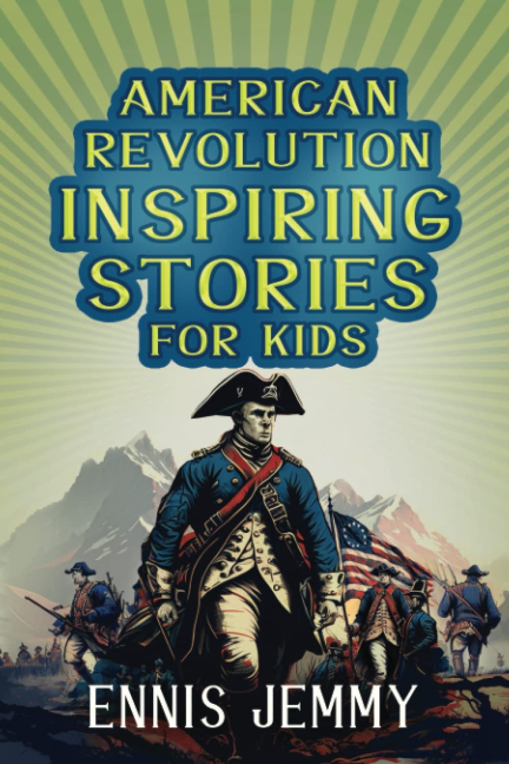 [DOWNLOAD] American Revolution Inspiring Stories for Kids: A Collection ...