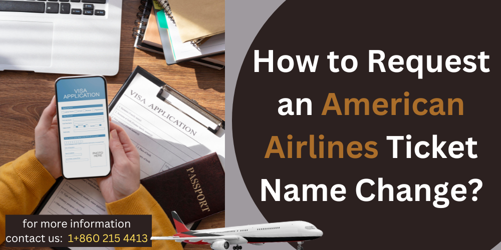 How to Request an American Airlines Ticket Name Change? — {{{1+8602154413}}} by