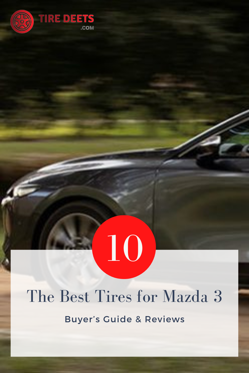 The Best Tires for Mazda 3 Buyer’s Guide & Reviews Tire Deets Medium