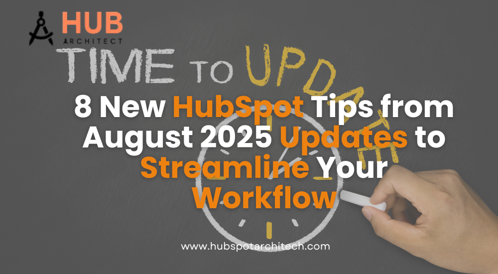 8 New HubSpot Tips from August 2025 Updates to Streamline Your Workflow