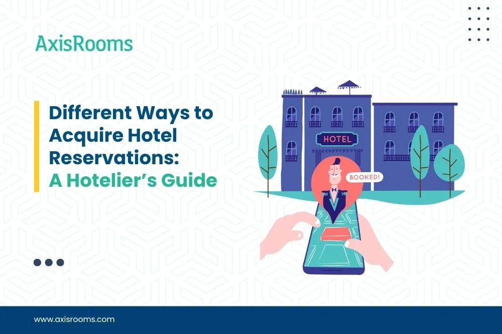 Different Ways to Get Hotel Reservations: Best Alternatives for Modern Hotels