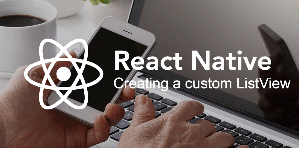 React Native: Creating a custom ListView | by Benhur Souza | Medium