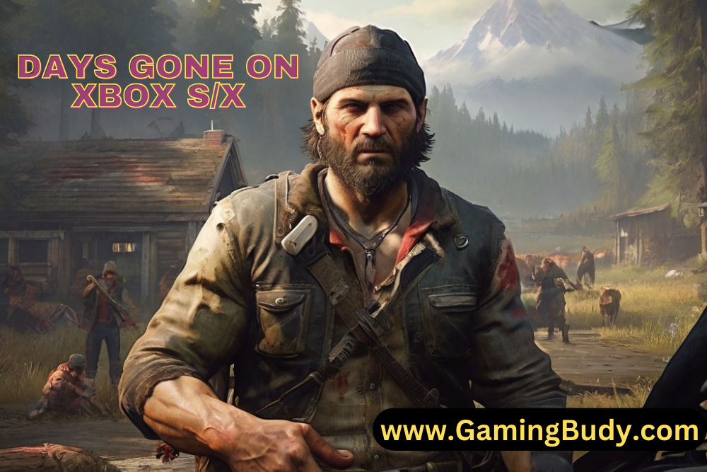 Is Days Gone Coming To Xbox Series S/X? A Comprehensive Guide, by  GamingBudy