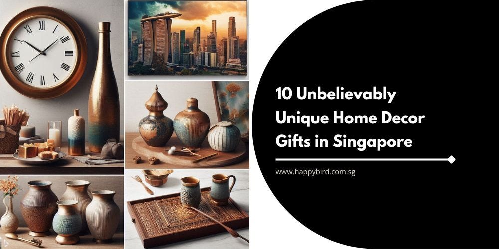 10 Unbelievably Unique Home Decor Gifts in Singapore