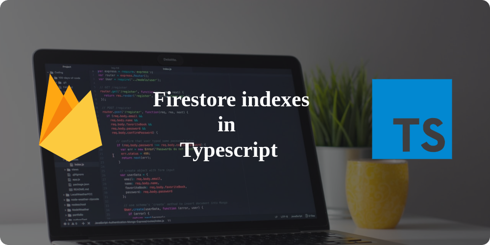How to write Firestore indexes in Typescript by Dominic Bartl Medium