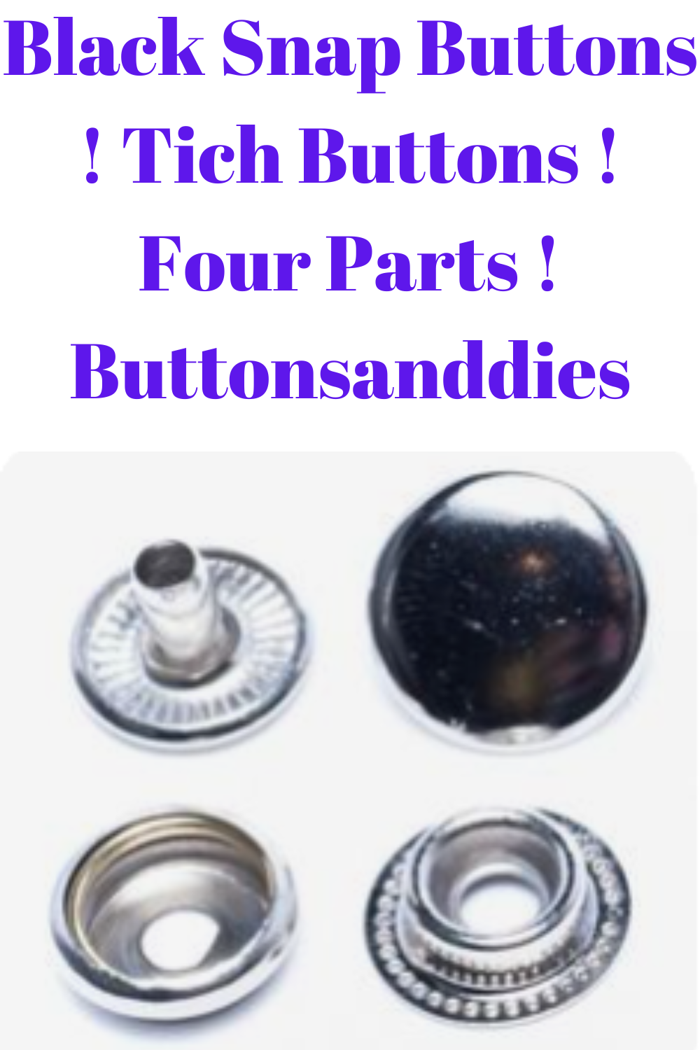 Black Snap Buttons ! Tich Buttons ! Four Parts ! Buttonsanddies