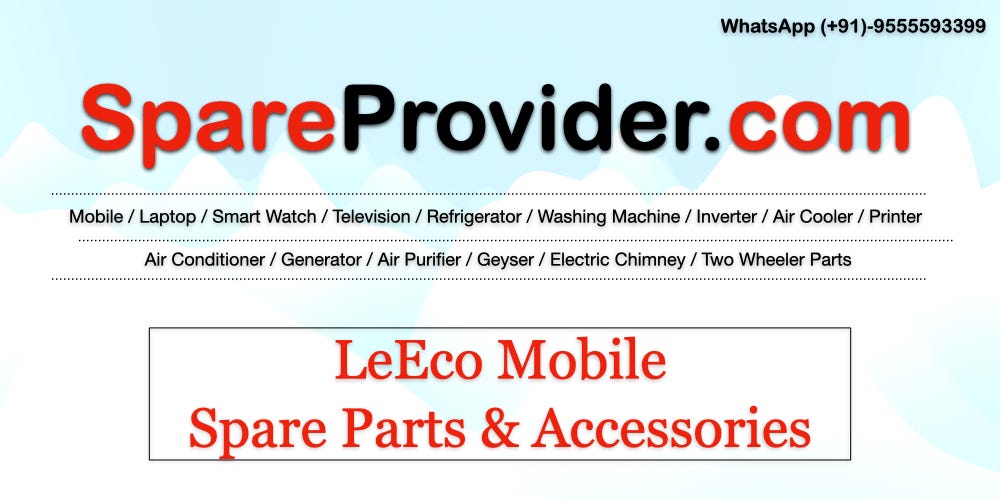 LeEco Mobile Spare Parts & Accessories — SpareProvider.com