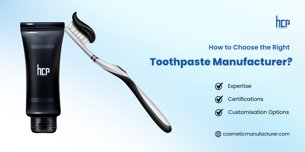 Things to Keep in Mind While Choosing a Toothpaste Manufacturer