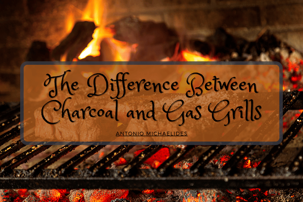 The Difference Between Charcoal and Gas Grills by Antonio Michaelides