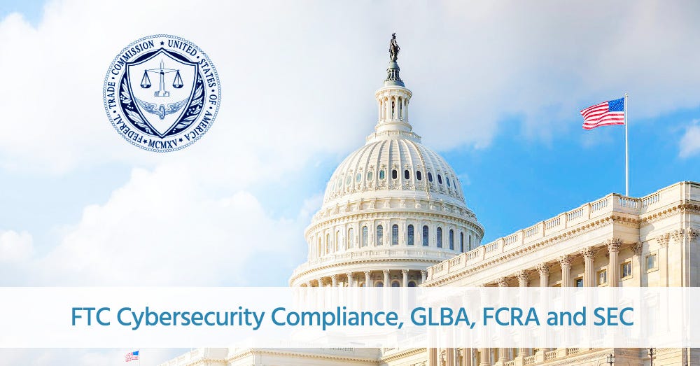 FTC Cybersecurity Compliance, GLBA, FCRA And SEC | By ImmuniWeb | Medium