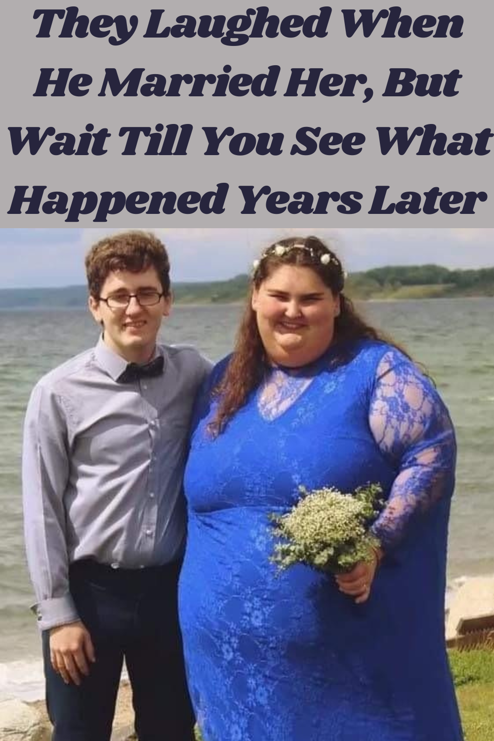 They Laughed When He Married Her, But Wait Till You See What Happened