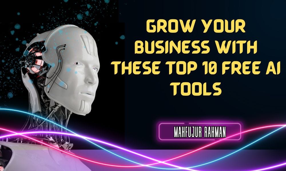 10 Best Free Ai Tools To Grow Your Business   